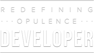 Redefining opulence - Developer